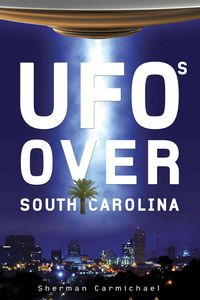 Produktbild: UFOs Over South Carolina