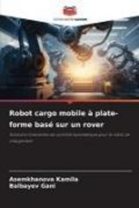 Produktbild: Robot cargo mobile &agrave; plate-forme bas&eacute; sur un rover