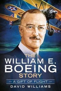 Produktbild: The William E. Boeing Story