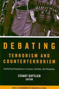 Produktbild: Debating Terrorism and Counterterrorism: Conflicting Perspectives on Causes, Contexts, and Responses