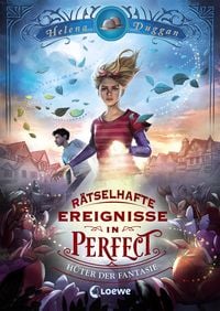 Produktbild: R&auml;tselhafte Ereignisse in Perfect (Band 1) - H&uuml;ter der Fantasie