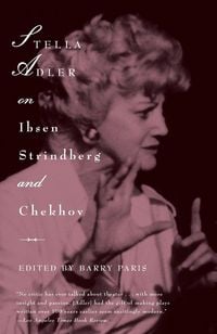 Produktbild: Stella Adler on Ibsen, Strindberg, and Chekhov
