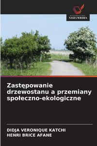Produktbild: Zast&iquest;powanie drzewostanu a przemiany spo&iquest;eczno-ekologiczne