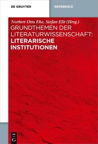 Produktbild: Grundthemen der Literaturwissenschaft: Literarische Institutionen