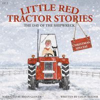 Produktbild: Little Red Tractor Stories Christmas Special: Ep. 2 The Day Of The Shipwreck