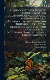 Produktbild: A Hand-book to the Flora of Ceylon