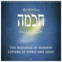 Produktbild: The Radiance of Hebrew Letters of Spirit and Light (Wall Calendar 2027 12 &times; 12 Inch) CALVENDO 12 Month Wall Calendar