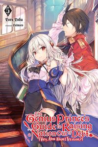 Produktbild: The Genius Prince's Guide to Raising a Nation Out of Debt (Hey, How about Treason?), Vol. 5 (Light Novel)