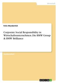 Produktbild: Corporate Social Responsibility in Wirtschaftsunternehmen. Die BMW Group & BMW Brilliance
