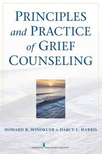 Bild vom Artikel Principles and Practice of Grief Counseling vom Autor Howard R. Winokuer