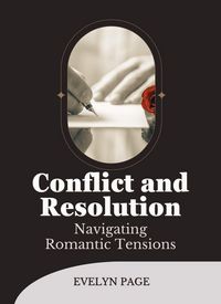Produktbild: Conflict and Resolution: Navigating Romantic Tensions