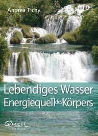 Produktbild: Lebendiges Wasser Energiequell des K&ouml;rpers