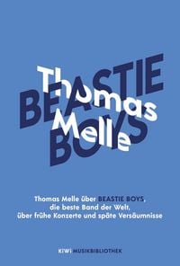 Produktbild: Thomas Melle &uuml;ber Beastie Boys, die beste Band der Welt, &uuml;ber fr&uuml;he Konzerte und sp&auml;te Vers&auml;umnisse