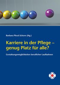 Produktbild: Karriere in der Pflege - genug Platz f&uuml;r alle?
