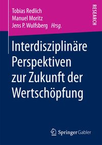 Produktbild: Interdisziplin&auml;re Perspektiven zur Zukunft der Wertsch&ouml;pfung