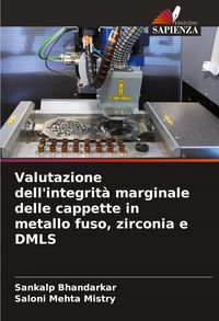Produktbild: Valutazione dell'integrit&agrave; marginale delle cappette in metallo fuso, zirconia e DMLS