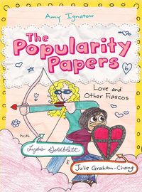 Produktbild: Love and Other Fiascos with Lydia Goldblatt & Julie Graham-Chang (The Popularity Papers #6)
