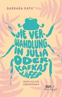 Produktbild: Die Verwandlung in Julia oder Kafkas K&auml;fer