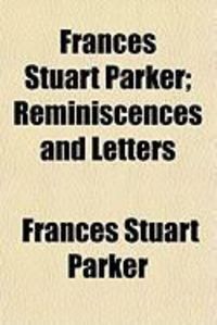 Produktbild: Frances Stuart Parker; Reminiscences and Letters