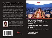 Produktbild: Caract&eacute;ristiques d'absorption des micro-ondes dans les hexaferrites Ba-Co-Ti et Sr-Mn-Ti