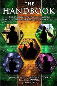 Produktbild: The Handbook Vol 2: The Unofficial and Unauthorised Guide to the Production of Doctor Who
