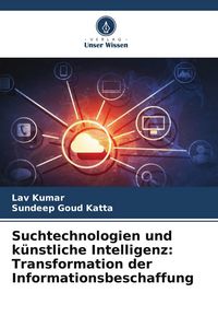 Produktbild: Suchtechnologien und k&uuml;nstliche Intelligenz: Transformation der Informationsbeschaffung
