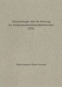 Produktbild: Untersuchungen &uuml;ber die Mischung bei Zweikreisturbinenluftstrahltriebwerken (ZTL)
