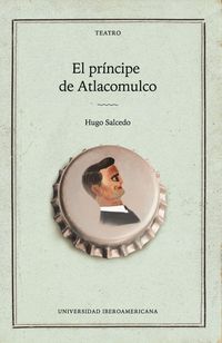 Produktbild: El pr&iacute;ncipe de Atlacomulco