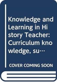 Produktbild: Curriculum, Knowledge and Learning in History Teaching