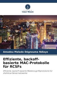 Produktbild: Effiziente, backoff-basierte MAC-Protokolle f&uuml;r RCSFs