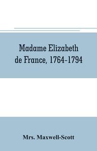 Produktbild: Madame Elizabeth de France, 1764-1794