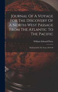 Produktbild: Journal Of A Voyage For The Discovery Of A North-west Passage From The Atlantic To The Pacific