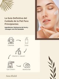 Produktbild: La Gu&iacute;a Definitiva del Cuidado de la Piel Para Principiantes