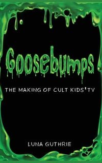 Produktbild: Goosebumps - The Making of Cult Kids' TV