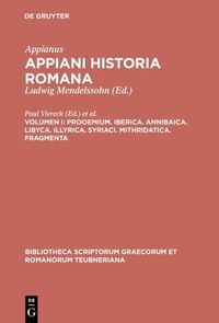 Produktbild: Appianus: Appiani Historia Romana / Prooemium. Iberica. Annibaica. Libyca. Illyrica. Syriaci. Mithridatica. Fragmenta