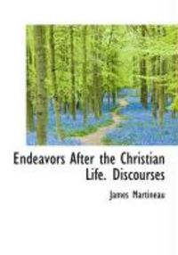 Produktbild: Endeavors After the Christian Life. Discourses