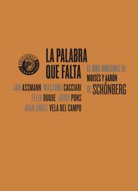 Produktbild: La palabra que falta : el dios indecible de Mois&eacute;s y Aar&oacute;n de Sch&ouml;nberg