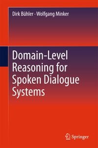 Produktbild: Domain-Level Reasoning for Spoken Dialogue Systems