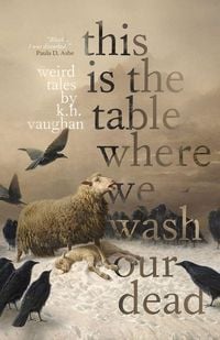 Produktbild: This is the Table Where We Wash Our Dead