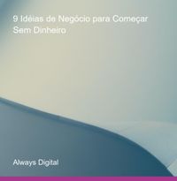 Produktbild: 9 Id&eacute;ias De Neg&oacute;cio Para Come&ccedil;ar Sem Dinheiro