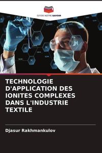 Produktbild: Technologie D'application des Ionites Complexes Dans L'industrie Textile
