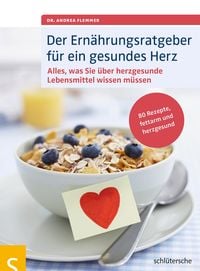 Bild vom Artikel Der Ernährungsratgeber für ein gesundes Herz vom Autor Andrea Flemmer