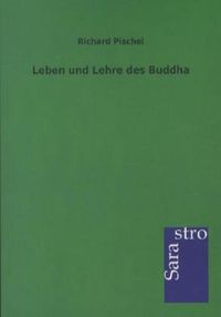 Bild vom Artikel Leben und Lehre des Buddha vom Autor Richard Pischel