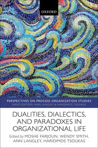 Produktbild: Dualities, Dialectics, and Paradoxes in Organizational Life