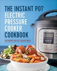 Produktbild: The Instant Pot Electric Pressure Cooker Cookbook