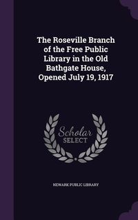 Produktbild: The Roseville Branch of the Free Public Library in the Old Bathgate House, Opened July 19, 1917