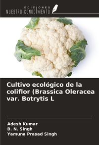 Produktbild: Cultivo ecol&oacute;gico de la coliflor (Brassica Oleracea var. Botrytis L