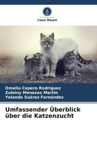 Produktbild: Umfassender &Uuml;berblick &uuml;ber die Katzenzucht