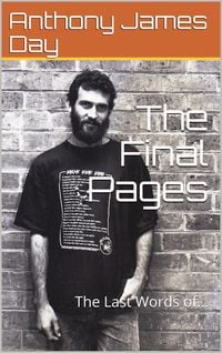 Produktbild: The Final Pages, The Last Words of A.J.DAY. (The Legacy Collection, #6)