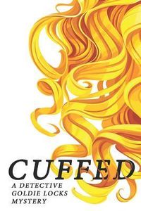 Produktbild: Cuffed: A Detective Goldie Locks Mystery
